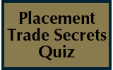 Placement Trade Secrets Quiz